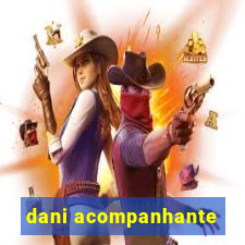 dani acompanhante